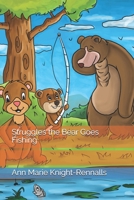 Struggles the Bear Goes Fishing B08JLHQM1C Book Cover