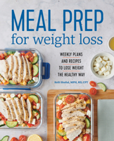 Meal Prep for Weight Loss: Weekly Plans and Recipes to Lose Weight the Healthy Way 1641525444 Book Cover