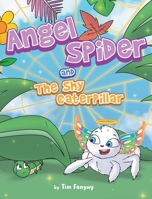 Angel Spider and The Shy Caterpillar B0F8KGC3W4 Book Cover