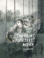 The Point of Pointless Work 0989931218 Book Cover