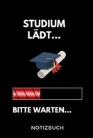 Studium l�dt... Bitte warten... Notizbuch: A 5 Studienplaner f�r zuk�nftige Studenten Cooler Spruch f�rs Studium und Uni Semesterplaner Geburtstagsgeschenk zur erfolgreichen Pr�fung Klausurenphase 1695381629 Book Cover
