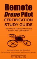 Remote Drone Pilot Certification Study Guide: Your Key to Earning Part 107 Remote Pilot Certification 0998128309 Book Cover