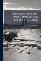 Griechisches Lese- und Übungsbuch, Erster Theil, 1898 1279289457 Book Cover