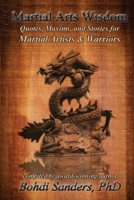 Martial Arts Wisdom : Quotes, Maxims, and Stories for Martial Artists and Warriors 1937884090 Book Cover