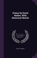 Poems By David Barker: With Historical Sketch (1876) 1371847177 Book Cover