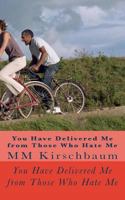 You Have Delivered Me from Those Who Hate Me: Personal Spiritual Victory Series 1500578134 Book Cover