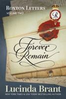 Forever Remain: Roxton Letters Volume Two:: A Companion to the Roxton Family Saga Books 4-6 1925614212 Book Cover