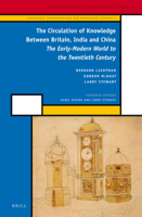 The Circulation of Knowledge Between Britain, India and China: The Early-Modern World to the Twentieth Century 9004244417 Book Cover