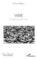 Yaéré: Divagations africaines (Écrire l'Afrique) 2336525720 Book Cover
