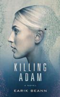 Killing Adam 173274081X Book Cover