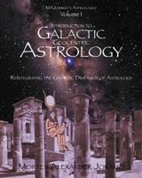 Introduction to Galactic Geocentric Astrology.: Reintegrating the Galactic Dimension of Astrology 1463570163 Book Cover