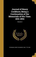 Journal of Henry Cockburn: Being a Continuation of the Memorials of his Time. 1831-1854, Volume 2 1374186511 Book Cover