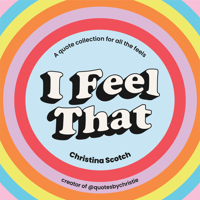 I Feel That: A Quote Collection for All the Feels 0593419421 Book Cover