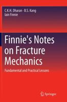 Finnie's Notes on Fracture Mechanics: Fundamental and Practical Lessons 1493924761 Book Cover