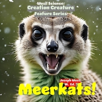 Wasil Science: Creation Creature Features Meerkat! B0C2RX94WC Book Cover