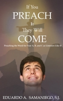 If You Preach It, They Will Come: Preaching The Word For Year A, B, And C As Listeners Like It B0F4TZMW3R Book Cover