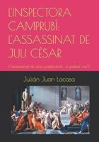 L'INSPECTORA CAMPRUBÍ: L'ASSASSINAT DE JULI CÈSAR: L’assassinat té una justificació... o potser no? B0CFZC3SVG Book Cover