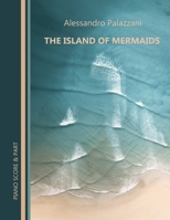 The Island of Mermaids (Alessandro Palazzani Flute Repertoire) B0851LZLCR Book Cover