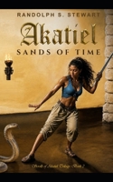 Akatiel: Sands of Time (Scrolls of Akatiel) B0DQ86MNS1 Book Cover