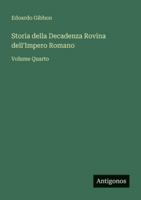 Storia della Decadenza Rovina dell'Impero Romano: Volume Quarto 3368019104 Book Cover