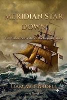 Meridian Star Down: Two Women. Two Centuries. On Forgotten Legacy. 1972715038 Book Cover