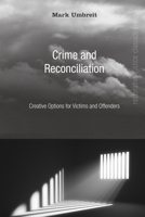 Crime and Reconciliation: Creative Options for Victims and Offenders 0687098858 Book Cover