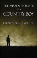 The Misadventures of a Country Boy 141373989X Book Cover