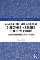 Agatha Christie and New Directions in Reading Detective Fiction: Narratology and Detective Criticism 1032264934 Book Cover