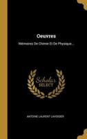 Oeuvres: Mmoires De Chimie Et De Physique... 0341035084 Book Cover