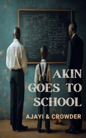 Akin goes to school B0F88Q6QYD Book Cover
