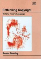 Rethinking Copyright: History, Theory, Language 1845422821 Book Cover