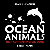 Ocean Animals: Spanish-English High Contrast Picture Book for Newborns and Babies (High-Contrast Baby Books) B0DSV53G5G Book Cover