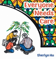 Everyone Needs Care 1039136621 Book Cover