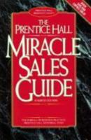 The Prentice Hall Miracle Sales Guide (Business Classics (Paperback Prentice Hall)) 0137562632 Book Cover
