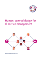 Humanising IT: Human-centred Design for IT Service Management 0117093858 Book Cover