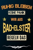 Ruhig bleiben keine Panik wir aus BAD-ELSTER regeln das: Notizbuch | Journal | Tagebuch | Linierte Seite (German Edition) 1661056628 Book Cover