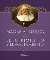 Madre Ang�lica Sobre El Sufrimiento Y El Agotamiento 1682781631 Book Cover