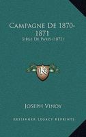 Campagne de 1870-1871. Sia]ge de Paris (A0/00d.1872) 2012527477 Book Cover