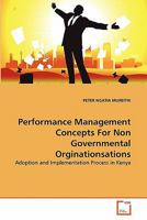 Performance Management Concepts For Non Governmental Orginationsations: Adoption and Implementation Process in Kenya 3639361431 Book Cover