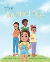 The Trusted Trio 173709424X Book Cover