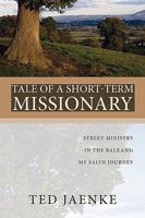 Tale of a Short-Term Missionary 1414112882 Book Cover