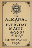 The Almanac of Everyday Magic B0FTMLPCLM Book Cover