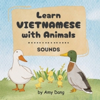 Learn Vietnamese with Animals - Sounds (Babies love Vietnamese) B0F2PNC4FF Book Cover