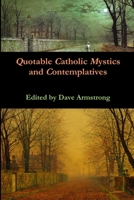 Quotable Catholic Mystics and Contemplatives 131215327X Book Cover