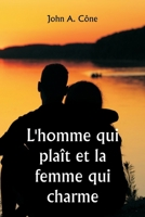 L'homme qui plaît et la femme qui charme (French Edition) 9359253081 Book Cover