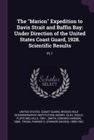 The "Marion" expedition to Davis Strait and Baffin Bay: under direction of the United States Coast Guard, 1928. Scientific results 1379087910 Book Cover