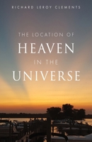 The Location of Heaven in the Universe 1662876912 Book Cover