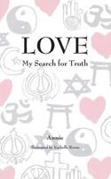 Love: My Search for Truth 0615823416 Book Cover