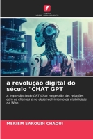 a revolução digital do século "CHAT GPT B0CHVZQLB9 Book Cover