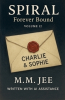 Spiral: Forever Bound (Spiral: The Bonds of Reasoning) B0FLJCZZCY Book Cover